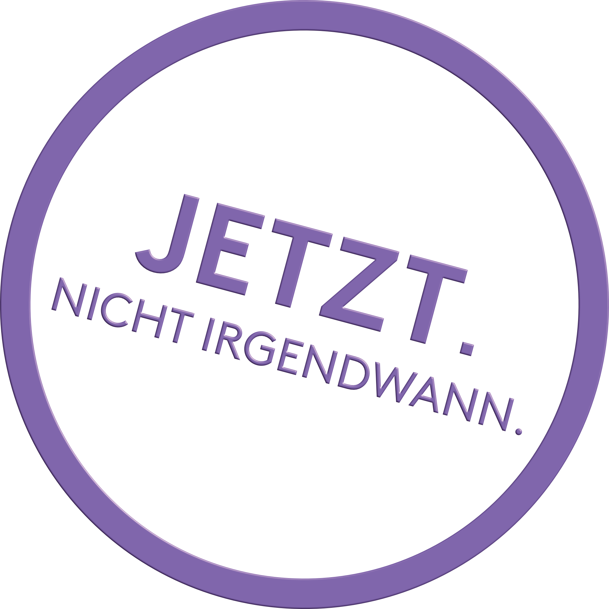 Jetzt nicht irgendwann 3d